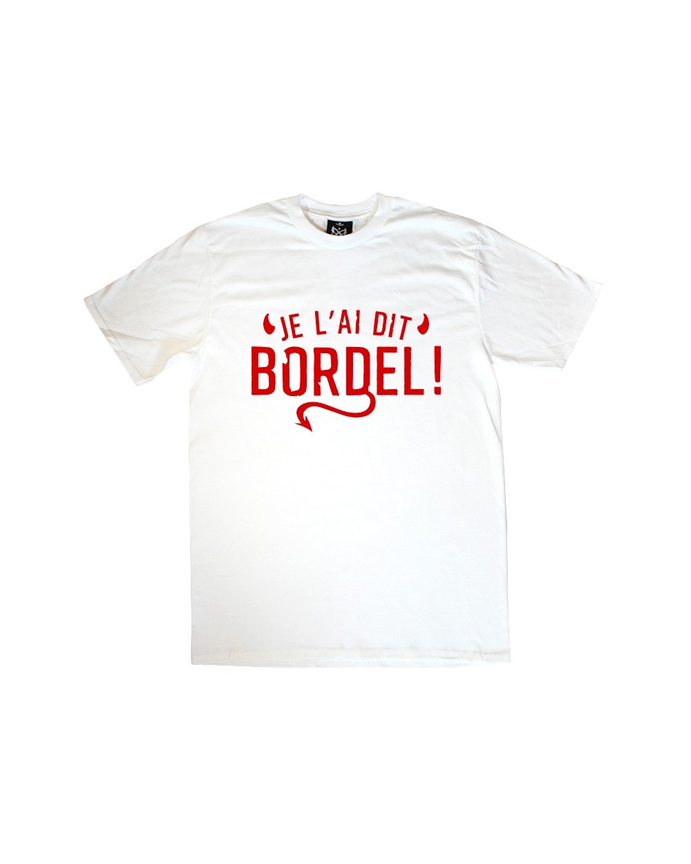 je l'ai dit bordel 