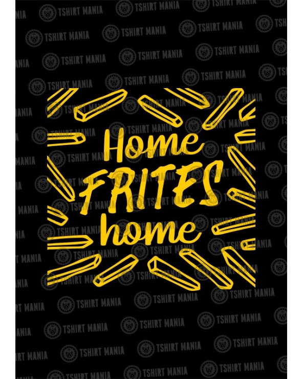 Home frites home ... Sweat