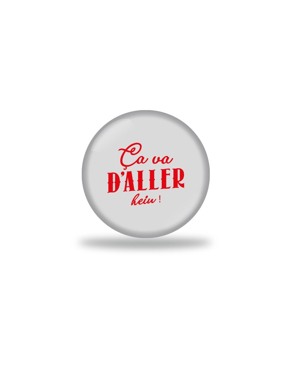 Ca va d'aller Badge