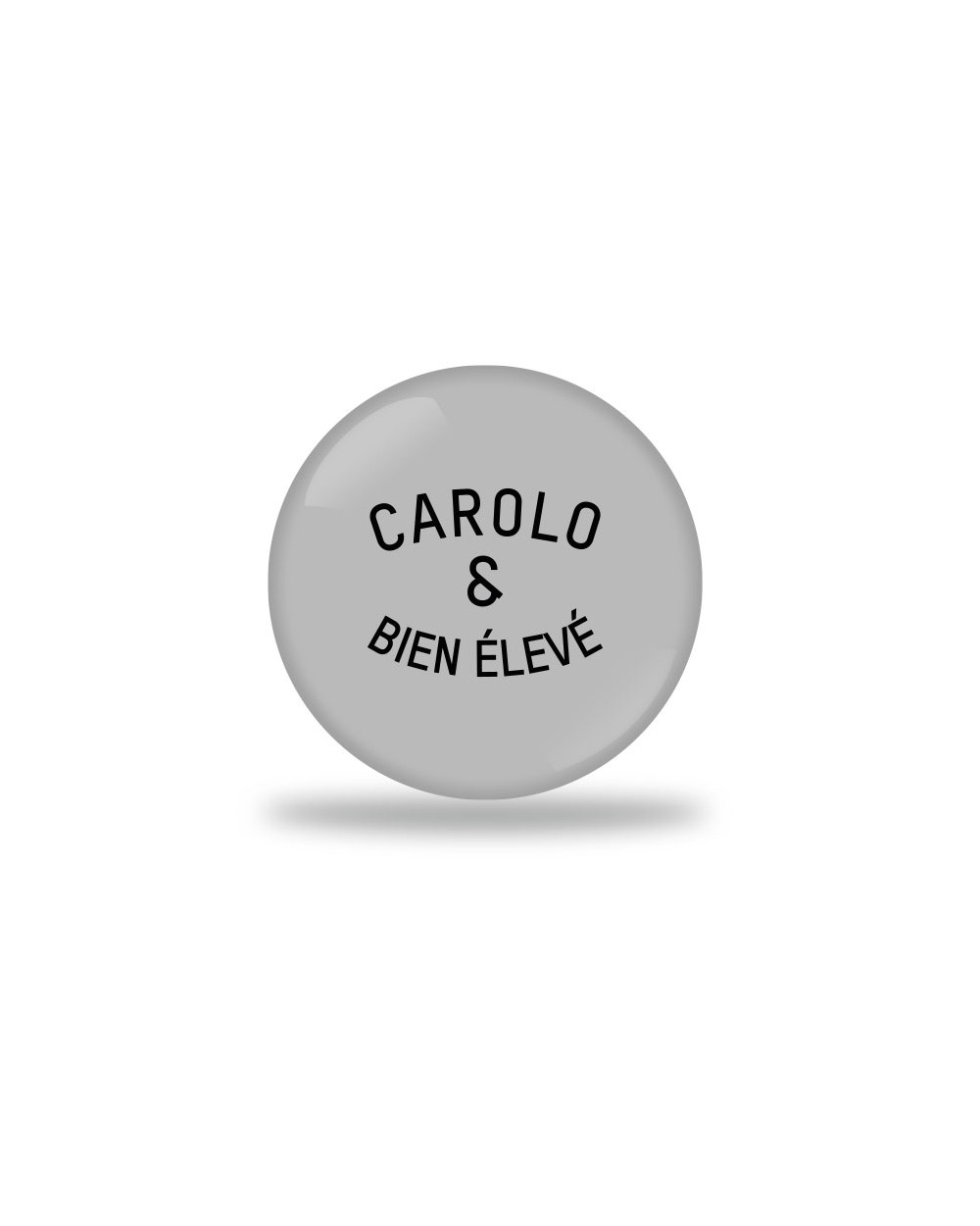 Carolo et bien éleve Badge