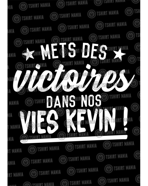 Mets des victoires...Kevin